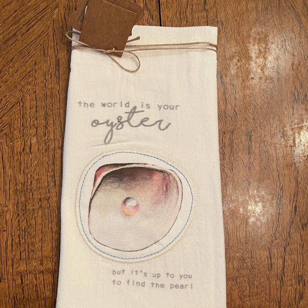 Mud Pie Dish Towel The World Is Your Oyster with Gift Tag